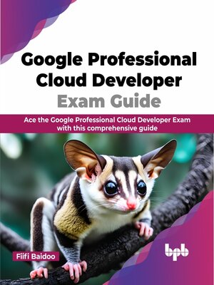 cover image of Google Professional Cloud Developer Exam Guide